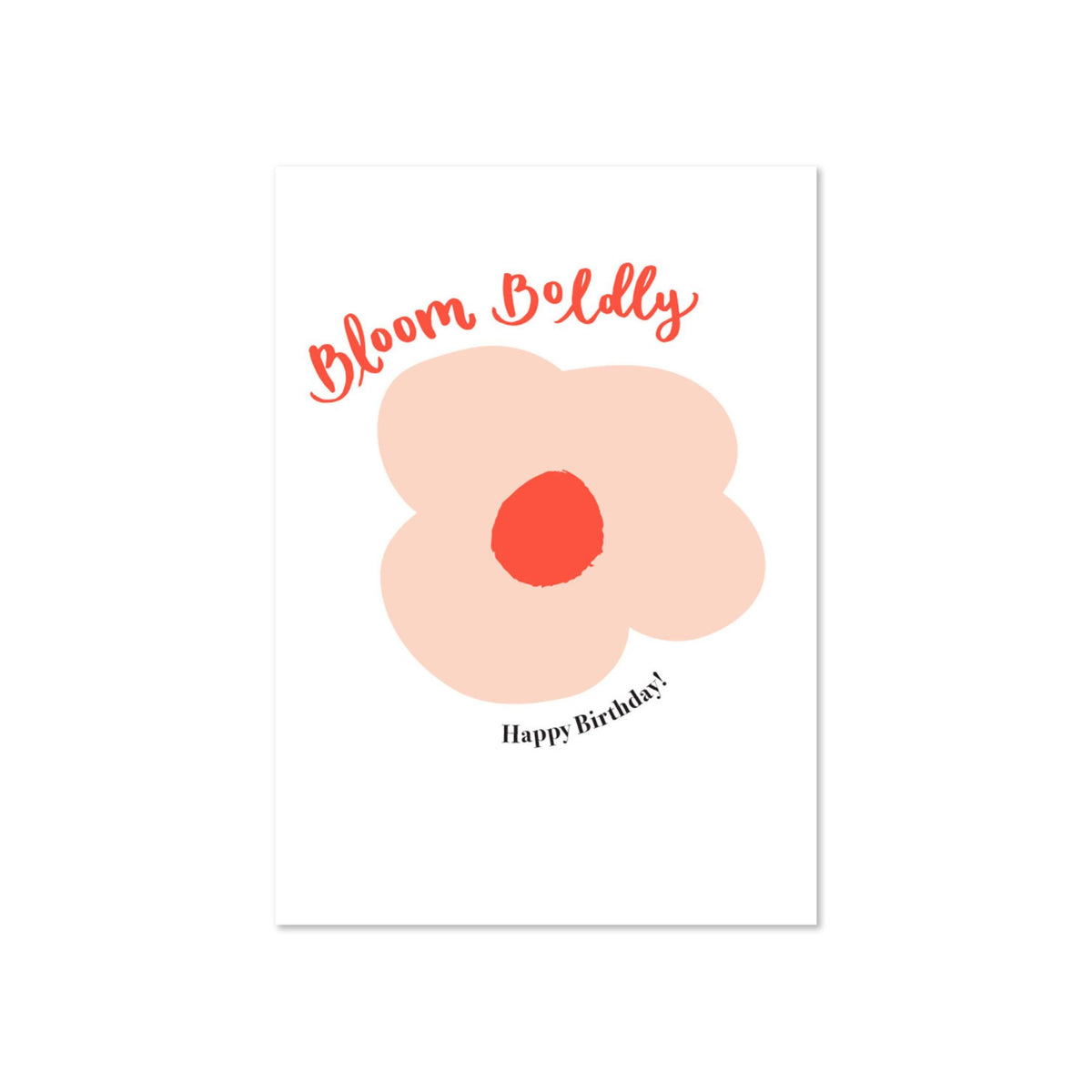 Bloom Boldly Birthday Card