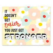 Art Print - You Get Stronger - Maika's Wish